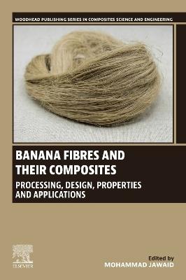 Banana Fibres and their Composites: Processing, Design, Properties and Applications - cover