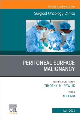 Peritoneal Surface Malignancy, An Issue of Surgical Oncology Clinics of North America - cover