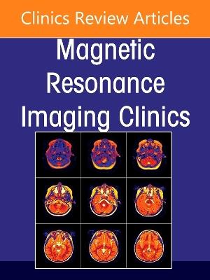 Plexus and Peripheral Nerve MR Imaging: Advances and Applications, An Issue of Magnetic Resonance Imaging Clinics of North America - cover
