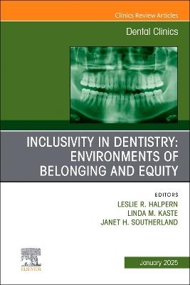 Inclusivity in Dentistry: Environments of Belonging and Equity, An Issue of Dental Clinics of North America - cover