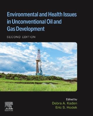 Environmental and Health Issues in Unconventional Oil and Gas Development - cover