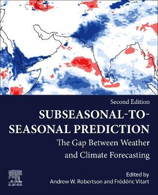 Subseasonal to Seasonal Prediction: The Gap Between Weather and Climate Forecasting - cover
