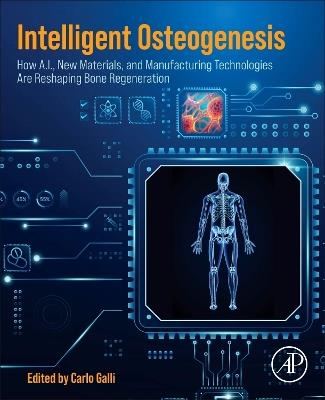 INTELLIGENT OSTEOGENESIS: How A.I., New Materials, and Manufacturing Technologies Are Reshaping Bone Regeneration - cover