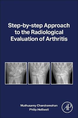 Step-by-step Approach to the Radiological Evaluation of Arthritis - Muthusamy Chandramohan,Philip Helliwell - cover
