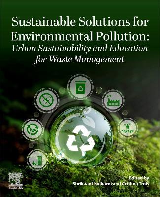 Sustainable Solutions for Environmental Pollution: Urban Sustainability and Education for Waste Management: Urban Sustainability and Education for Waste Management - cover