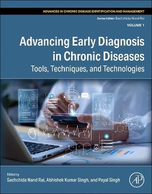 Advancing Early Diagnosis in Chronic Diseases: Tools, Techniques, and Technologies - cover