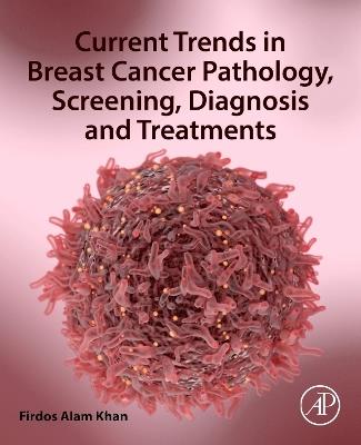 Current Trends in Breast Cancer Pathology, Screening, Diagnosis and Treatments - cover