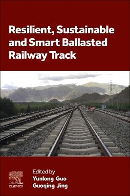 Resilient, Sustainable and Smart Ballasted Railway Track - cover