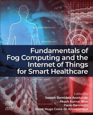 Fundamentals of Fog Computing and the Internet of Things for Smart Healthcare - cover