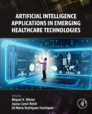 Artificial Intelligence Applications in Emerging Healthcare Technologies - cover