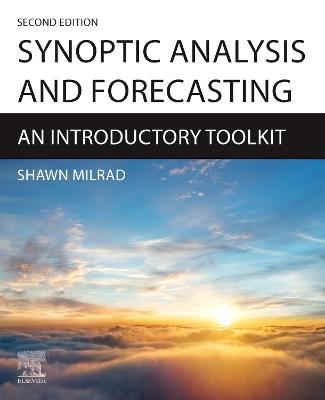 Synoptic Analysis and Forecasting: An Introductory Toolkit - Shawn Milrad - cover