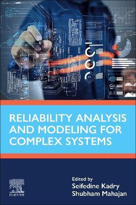 Reliability Analysis and Modeling for Complex Systems - cover