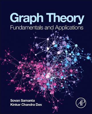 Graph Theory: Fundamentals and Applications - Sovan Samanta,Kinkar Chandra Das - cover
