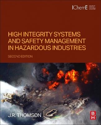 High Integrity Systems and Safety Management in Hazardous Industries - J.R Thomson - cover