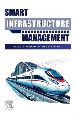Smart Infrastructure Management - Shi Qiu,Qasim Zaheer,Jin Wang - cover