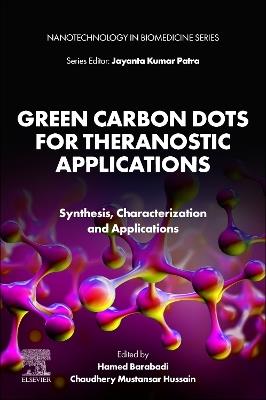 Green Carbon Dots for Theranostic Applications: Synthesis, Characterization and Applications - cover
