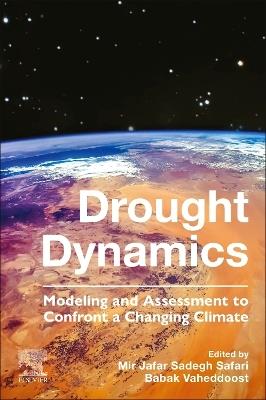 Drought Dynamics: Modeling and Assessment to Confront a Changing Climate - cover