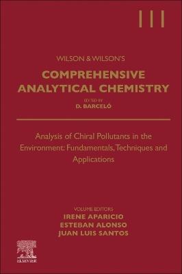 Analysis of Chiral Pollutants in the Environment: Fundamentals, Techniques and Applications - cover