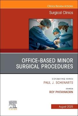 Office-Based Minor Surgical Procedures, An Issue of Surgical Clinics - cover