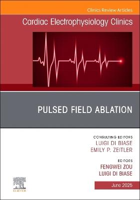 Pulsed Field Ablation, An Issue of Cardiac Electrophysiology Clinics - cover