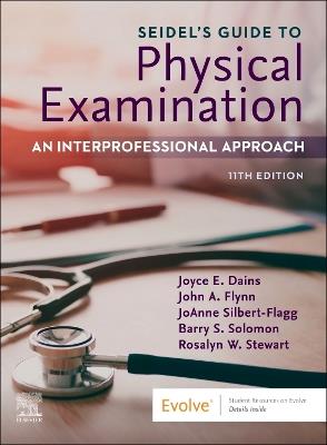 Seidel's Guide to Physical Examination: An Interprofessional Approach - JoAnne Silbert-Flagg,Joyce E. Dains,John A. Flynn - cover