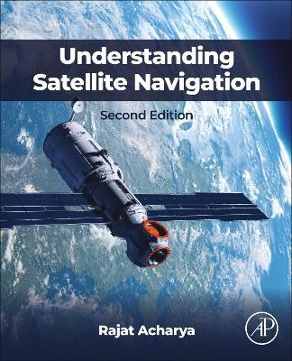 Understanding Satellite Navigation - Rajat Acharya - cover