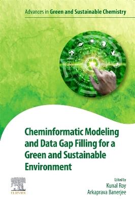 Cheminformatic Modeling and Data Gap Filling for a Green and Sustainable Environment - cover