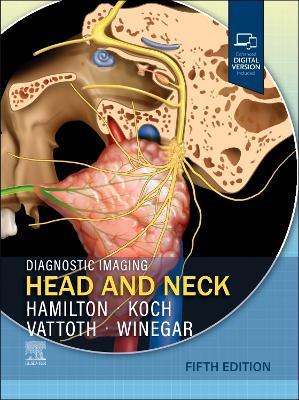 Diagnostic Imaging: Head and Neck - Bronwyn E. Hamilton,Bernadette L. Koch,Surjith Vattoth - cover