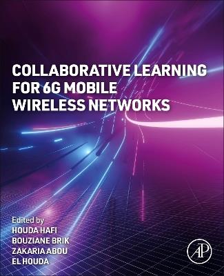 Collaborative Learning for 6G Mobile Wireless Networks - cover