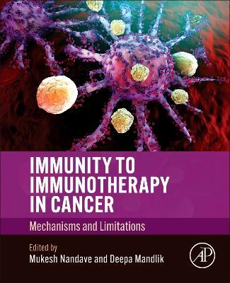 Immunity to Immunotherapy in Cancer: Mechanisms and Limitations - cover