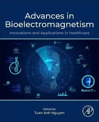 Advances in Bioelectromagnetism: Innovations and Applications in Healthcare - cover