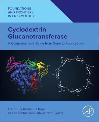 Cyclodextrin Glucanotransferase: A Comprehensive Guide from Gene to Applications - cover
