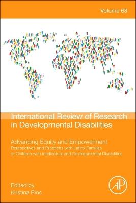 Advancing Equity and Empowerment: Perspectives and Practices with Latinx Families of Children with Intellectual and Developmental Disabilities - cover