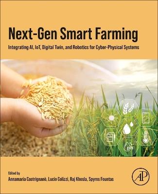 Next-Gen Smart Farming: Integrating AI, IoT, Digital Twin, and Robotics for Cyber-Physical Systems - cover