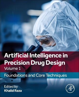 Artificial Intelligence in Precision Drug Design, Volume 1: Foundations and Core Techniques - cover