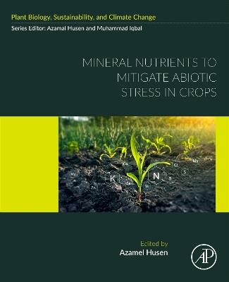 Mineral Nutrients to Mitigate Abiotic Stress in Crops - cover
