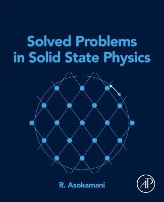 Solved Problems in Solid State Physics - R. Asokamani - cover