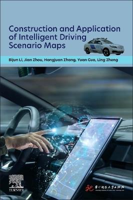 Construction and Application of Intelligent Driving Scenario Maps - Bijun Li,Jian Zhou,Hongjuan Zhang - cover