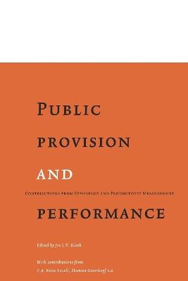 Public Provision and Performance: Contributions from Efficiency and Productivity Measurement - cover