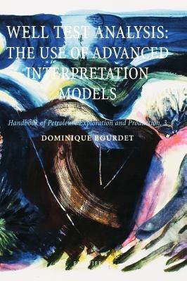 Well Test Analysis: The use of Advanced Interpretation Models - Dominique Bourdet - cover