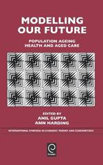 Modelling Our Future: Population Ageing, Health and Aged Care