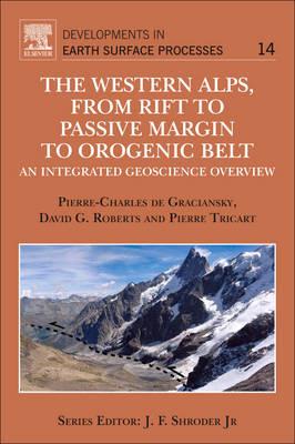 The Western Alps, from Rift to Passive Margin to Orogenic Belt: An Integrated Geoscience Overview - Pierre-Charles de Graciansky,David G. Roberts,Pierre Tricart - cover