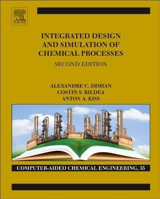 Integrated Design and Simulation of Chemical Processes - Alexandre C. Dimian,Costin Sorin Bildea,Anton A. Kiss - cover