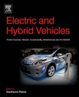 Electric and Hybrid Vehicles: Power Sources, Models, Sustainability, Infrastructure and the Market - cover
