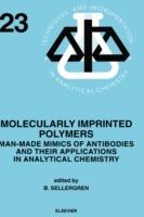 Molecularly Imprinted Polymers: Man-Made Mimics of Antibodies and their Application in Analytical Chemistry - cover