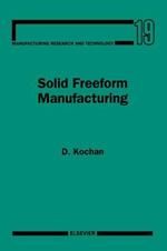 Solid Freeform Manufacturing: Advanced Rapid Prototyping
