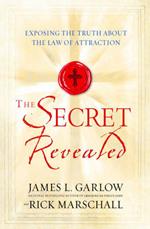 The Secret Revealed: Exposing the Truth About the Laws of Attraction