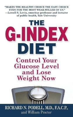 The G-Index Diet: The Missing Link That Makes Permanent Weight Loss Possible - Inkslingers, Inc.,Richard N Podell - cover