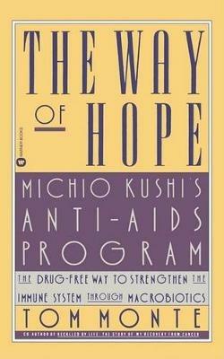 The Way of Hope: Michio Kushi's Anti-AIDS Program - Tom Monte - cover