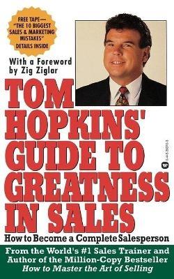 Tom Hopkins Guide to Greatness in Sales: How to Become a Complete Salesperson - Tom Hopkins - cover